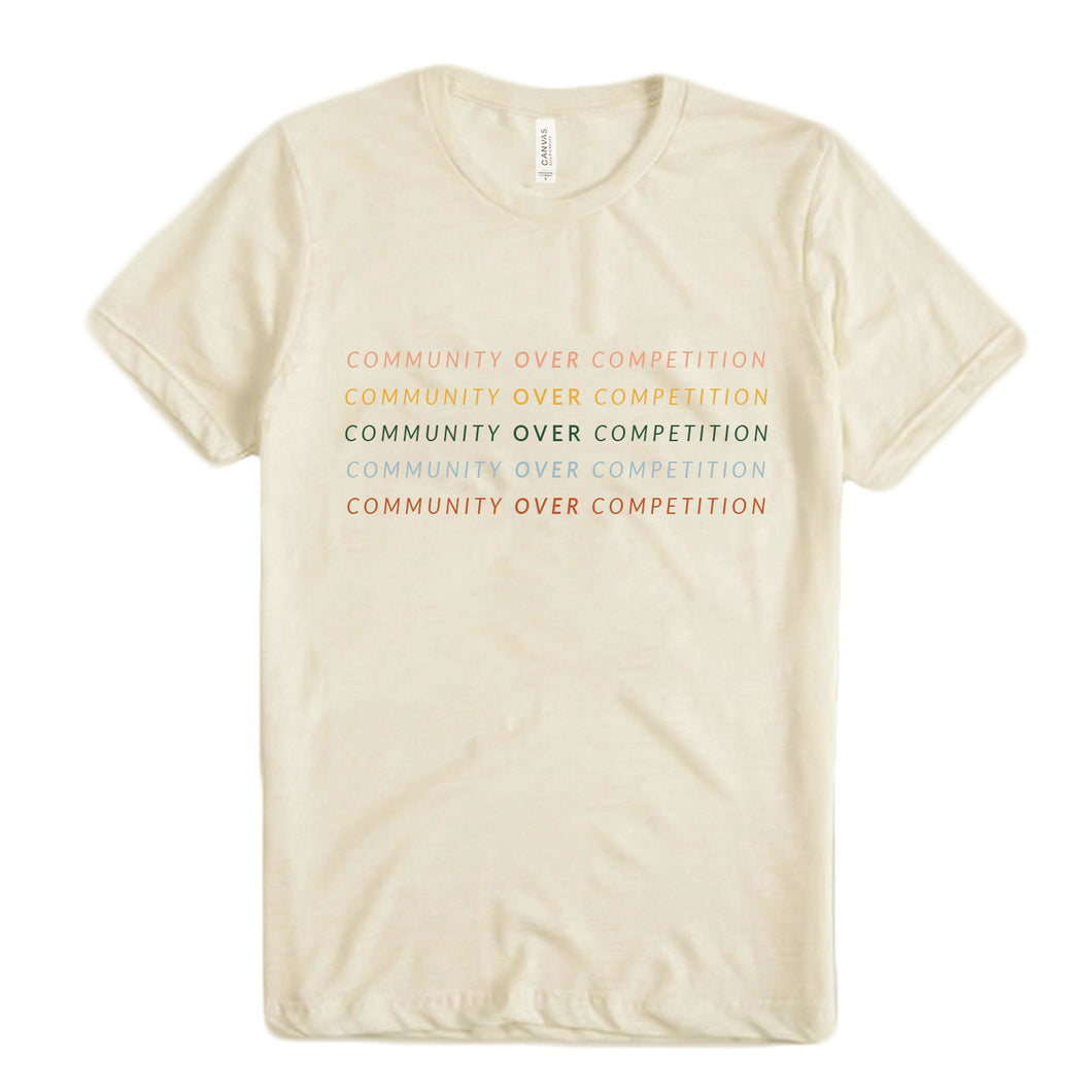 Community Over Competition Shirt by Natalie Franke